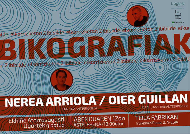 Bikografiak: Nerea Arriola eta Oier Gullian.